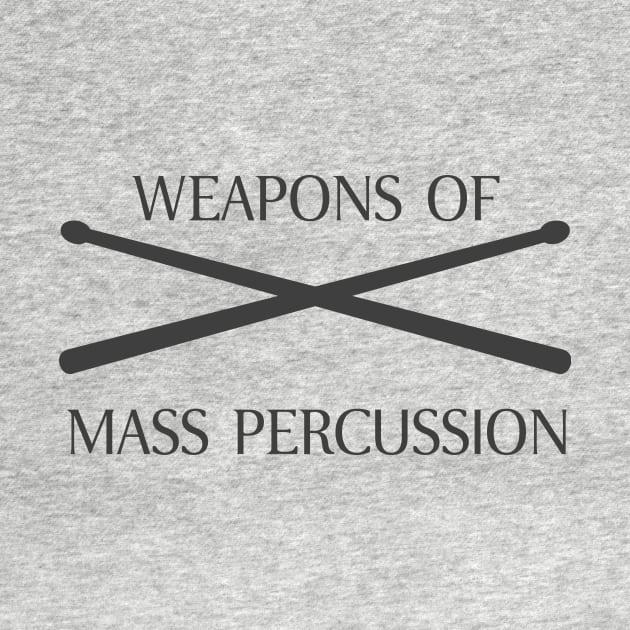 Weapons Of Mass Percussion Drum Sticks by amalya